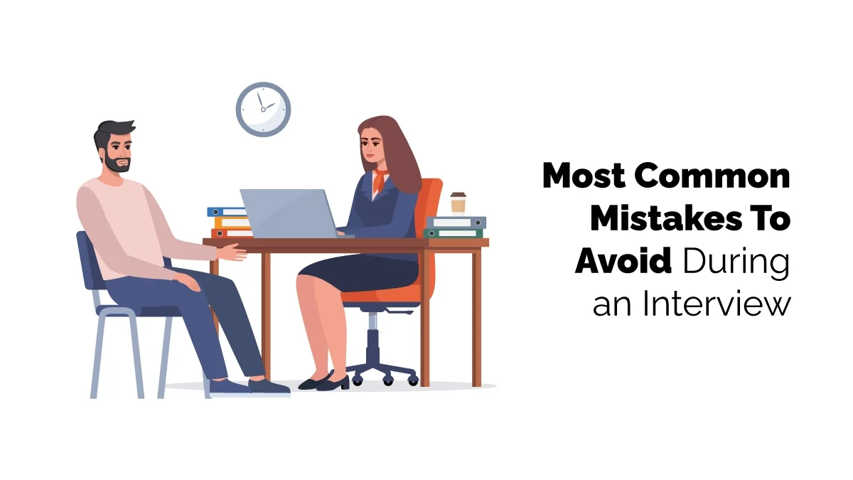 Common Mistakes To Avoid In An Interview
